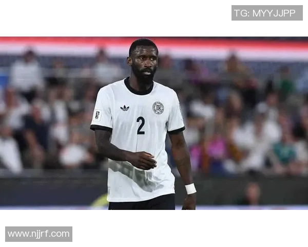 吕迪格：从默默无闻到足球场上的明星之路与成长历程解析